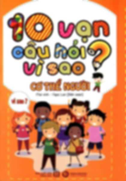 10 vạn câu hỏi vì sao - cơ thể người