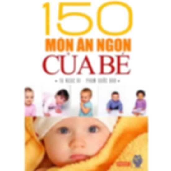 150 Món Ăn Ngon Của Bé