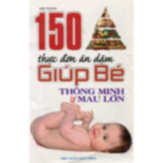 150 Thực Đơn Ăn Dặm Giúp Bé Thông Minh Và Mau Lớn