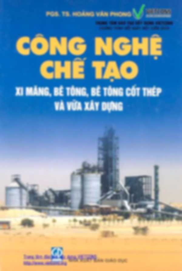 Công nghệ chế tạo xi măng, bê tông, bê tông cốt thép và vữa xây dựng