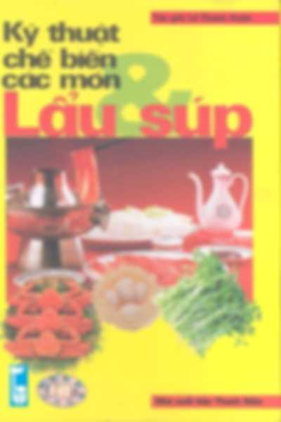 Kỹ Thuật Chế Biến Các Món Lẩu Và Súp