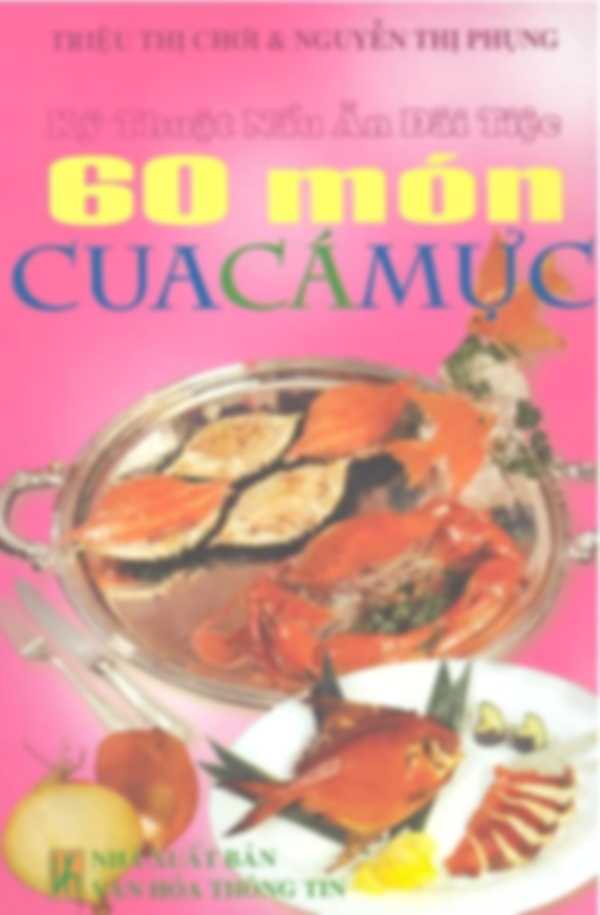 Kỹ thuật nấu ăn đãi tiệc - 60 món cua cá mực