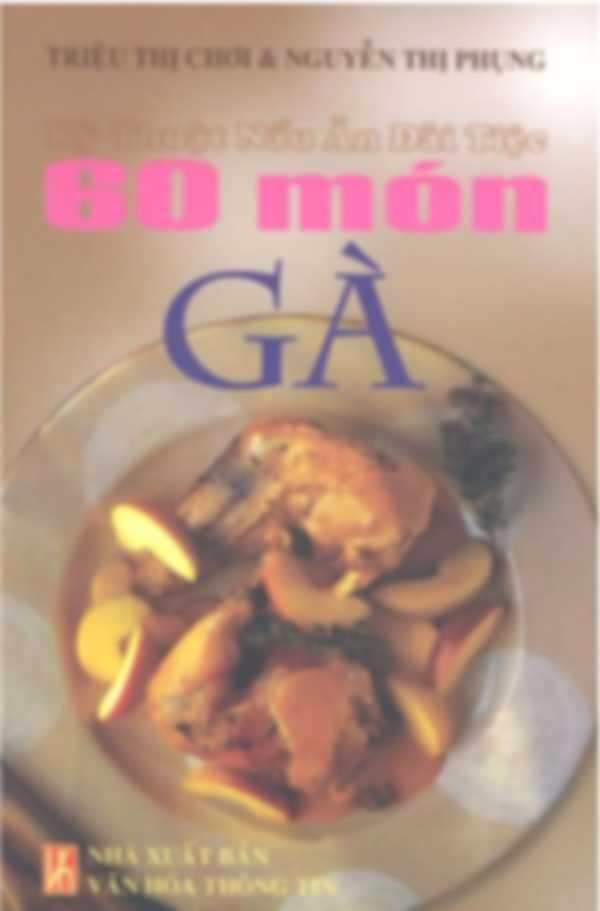 Kỹ thuật nấu ăn đãi tiệc - 60 món gà