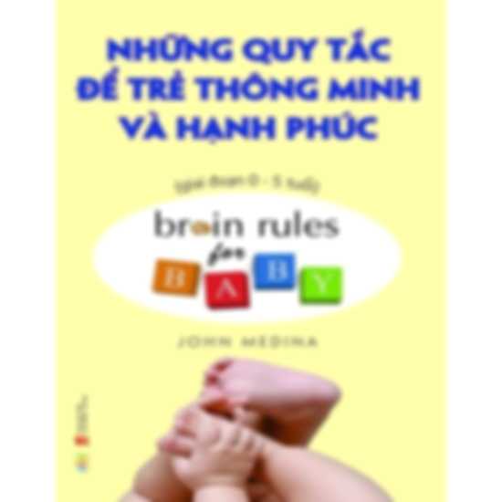 Những Quy Tắc Để Trẻ Thông Minh Và Hạnh Phúc