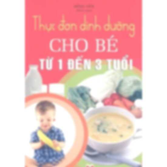 Thực Đơn Dinh Dưỡng Cho Bé Từ 1 Đến 3 Tuổi