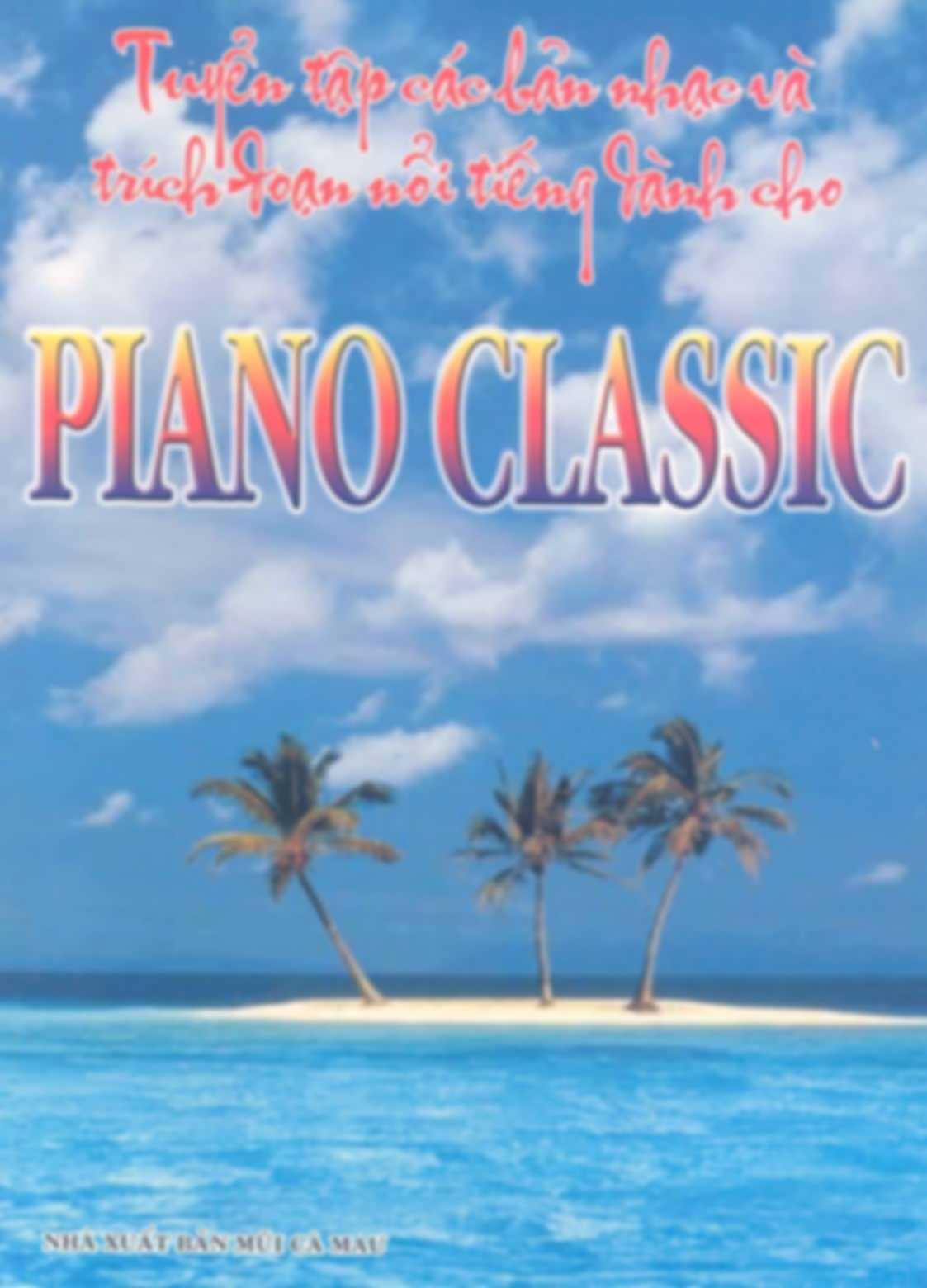 Tuyển Tập Các Bản Nhạc Và Trích Đoạn Nổi Tiếng Dành Cho Piano Classic