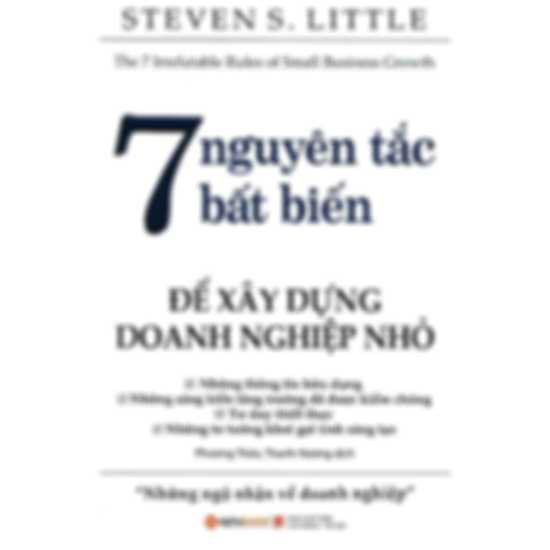 7 Nguyên Tắc Bất Biến Để Xây Dựng Doanh Nghiệp Nhỏ