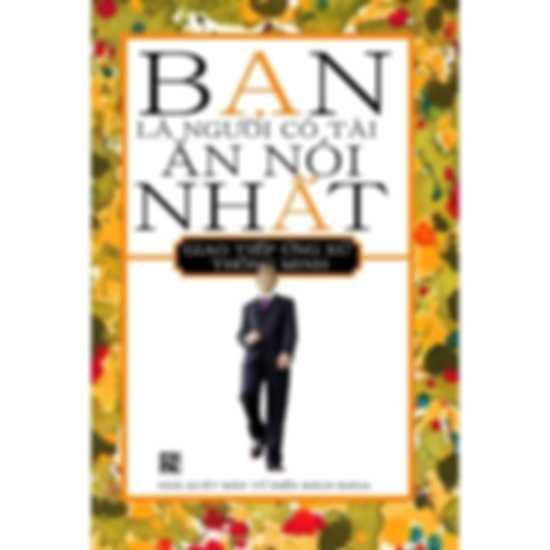 Bạn Là Người Có Tài Ăn Nói Nhất