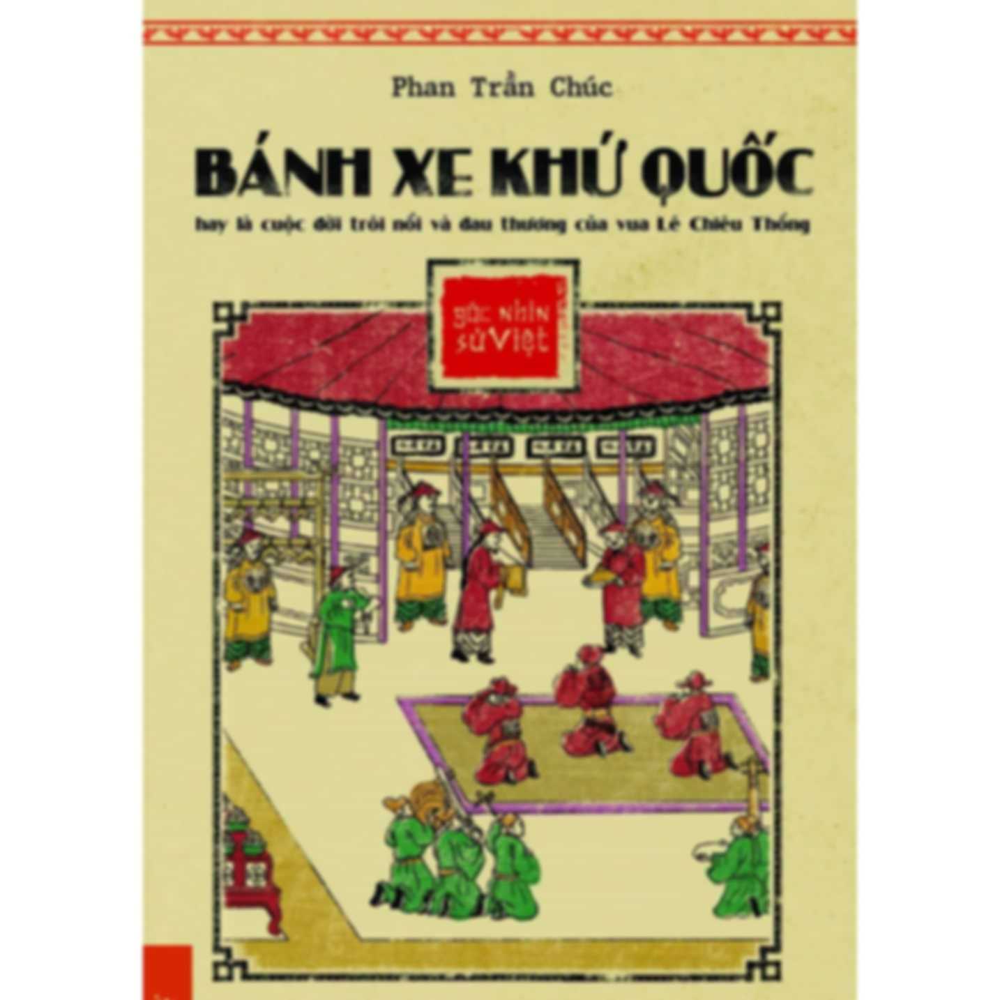 Bánh Xe Khứ Quốc – PHAN TRẦN CHÚC