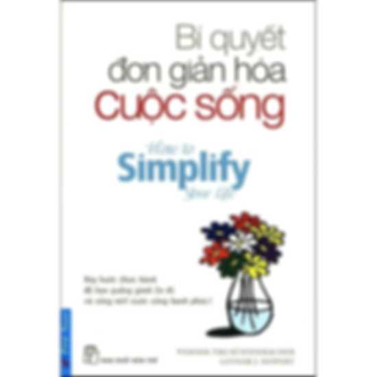 Bí Quyết Đơn Giản Hóa Cuộc Sống