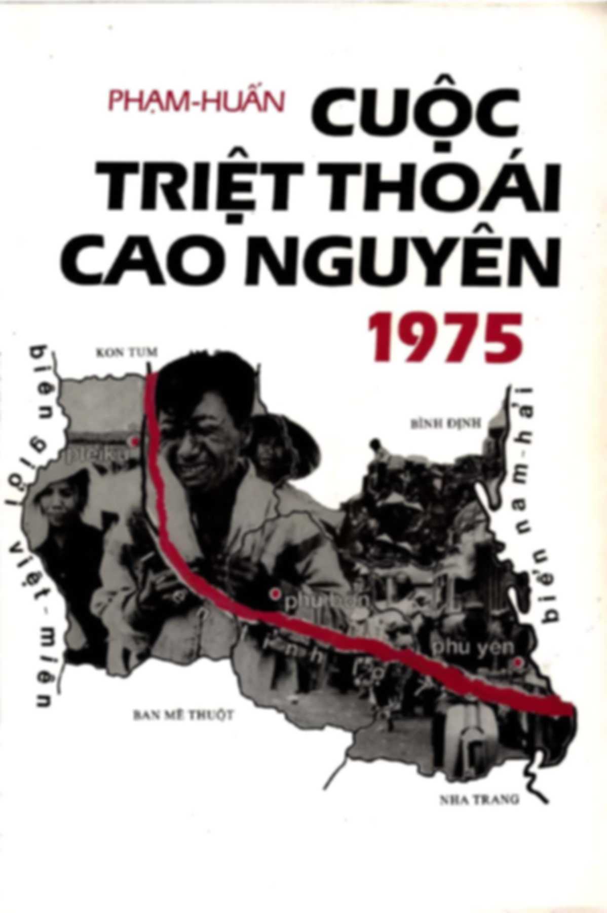 Cuộc Triệt Thoái Cao Nguyên 1975 – Phạm Huấn