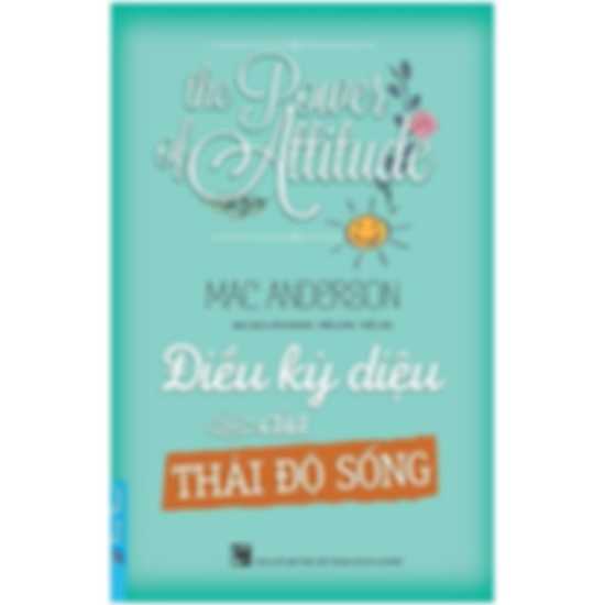 Điều Kỳ Diệu Của Thái Độ Sống