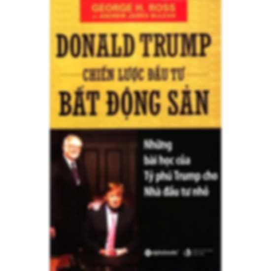 Donald Trump Chiến Lược Đầu Tư Bất Động Sản