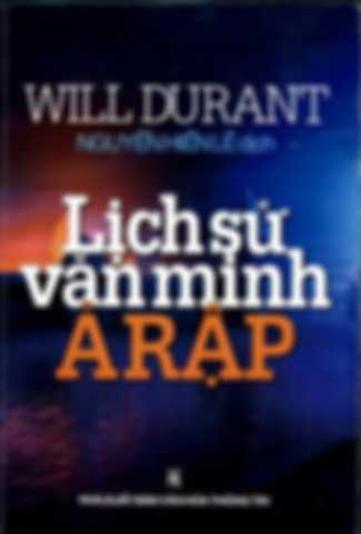 Lịch Sử Văn Minh Ả Rập – Will Durant