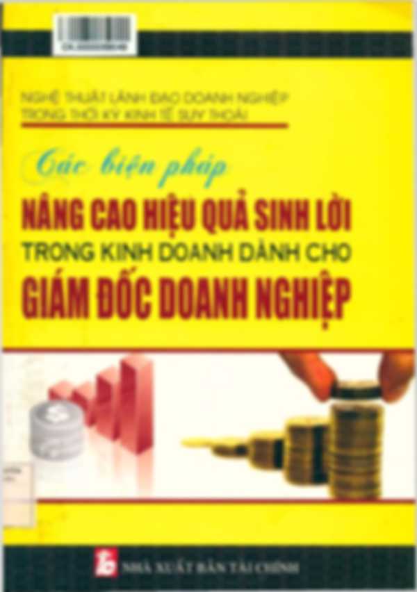Nghệ thuật lãnh đạo doanh nghiệp trong thời kỳ kinh tế suy thoái: Các biện pháp nâng cao hiệu quả sinh lời trong kinh doanh dành cho giám đốc doanh nghiệp
