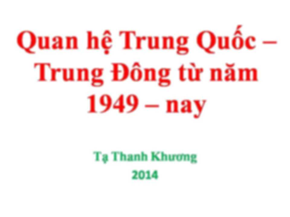 Quan hệ Trung Quốc – Trung Đông từ năm 1949 – nay (Tạ Thanh Khương)