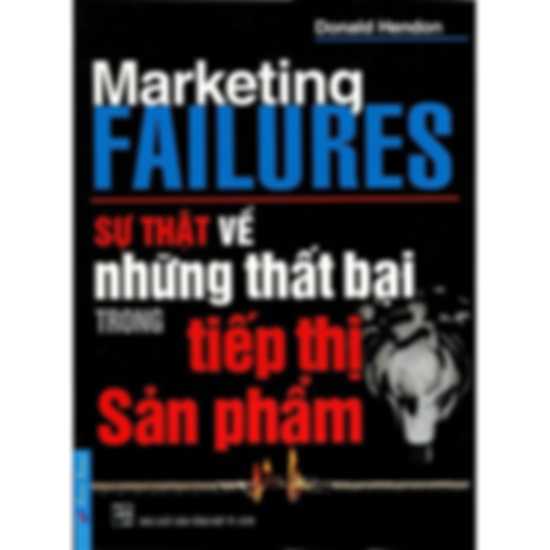 Sự Thật Về Những Thất Bại Trong Tiếp Thị Sản Phẩm