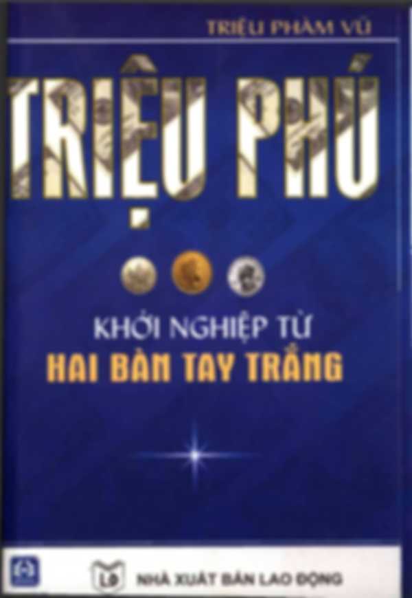 Triệu phú khởi nghiệp từ hai bàn tay trắng