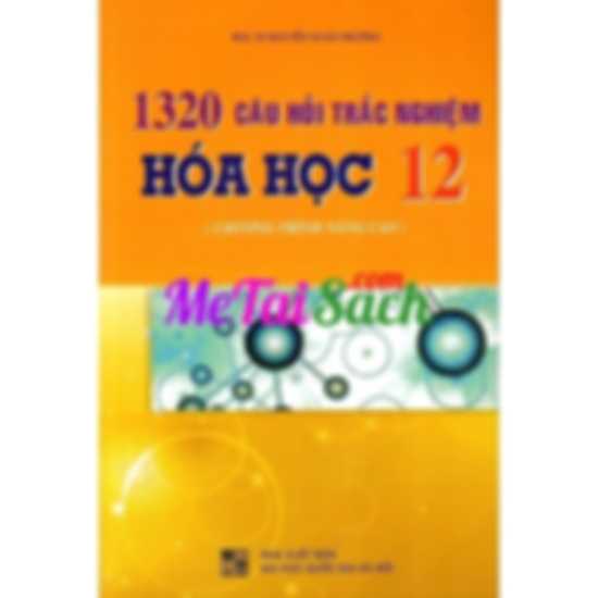 1320 Câu Hỏi Trắc Nghiệm Hóa Học Lớp 12