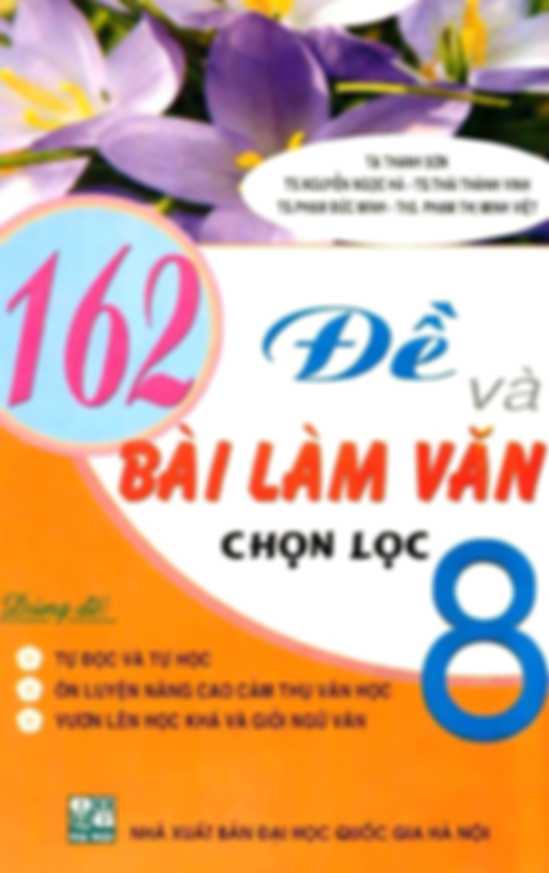 162 Đề Và Bài Làm Văn Chọn Lọc Lớp 8 – Tạ Thanh Sơn