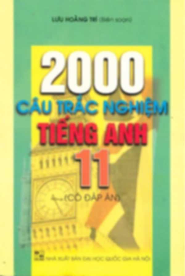 2000 câu trắc nghiệm tiếng Anh 11