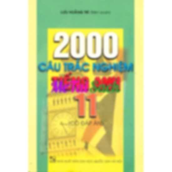 2000 Câu Trắc Nghiệm Tiếng Anh 11 Có Đáp Án