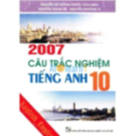 2007 Câu Trắc Nghiệm Tiếng Anh 10