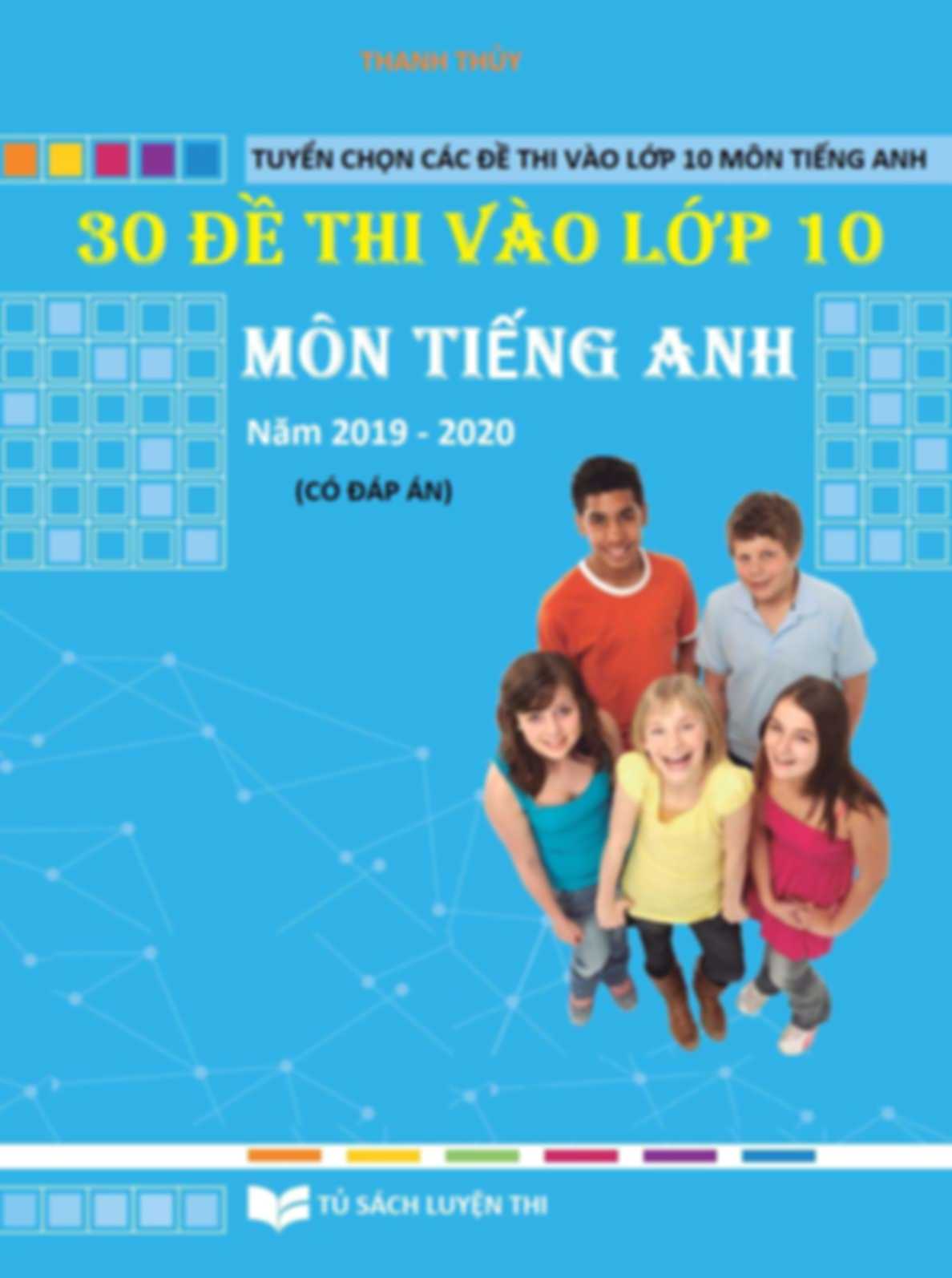 30 Đề Thi Vào Lớp 10 Môn Tiếng Anh Năm 2019-2020