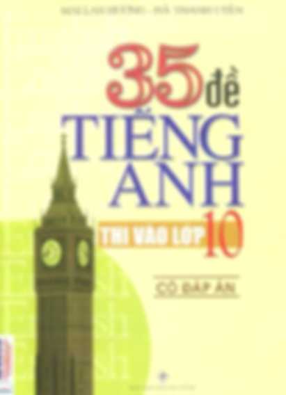 35 Đề Tiếng Anh Thi Vào Lớp 10 – Mai Lan Hương