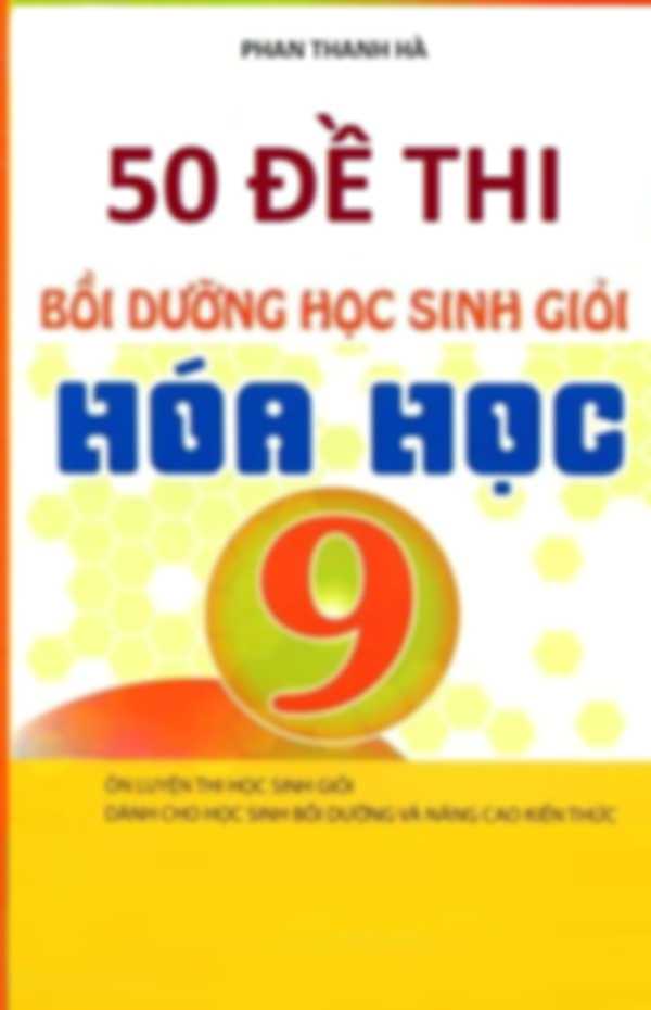 50 Đề Thi Bồi Dưỡng Học Sinh Giỏi Hóa Học 9