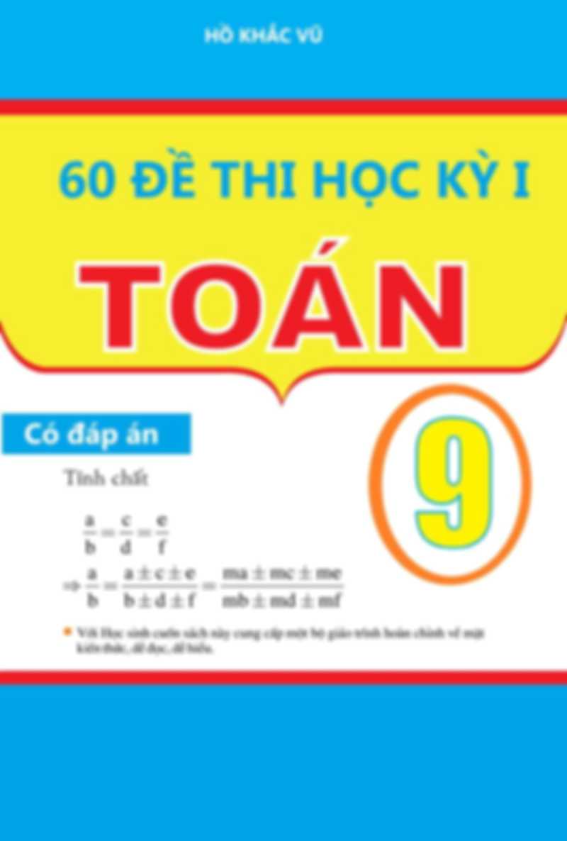 60 Đề Thi Học Kỳ 1 Toán 9 – Hồ Khắc Vũ