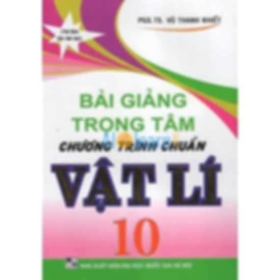 Bài Giảng Trọng Tâm Chương Trình Chuẩn Vật Lí 10