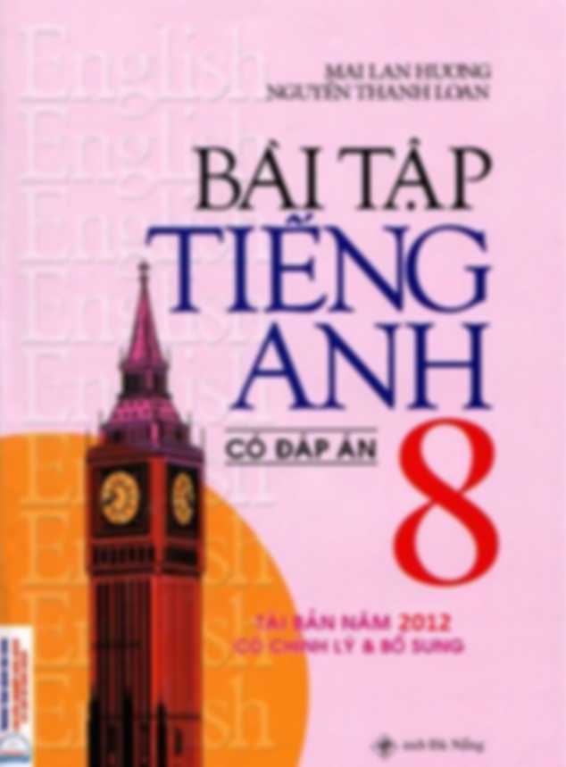 Bài Tập Tiếng Anh 8 Có Đáp Án – Mai Lan Hương