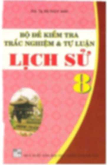 Bộ Đề Kiểm Tra Lịch Sử Lớp 8 – Tạ Thị Thúy Anh