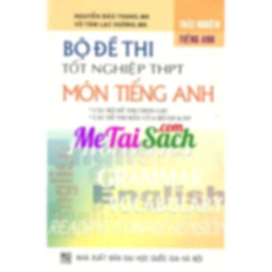Bộ Đề Thi Tốt Nghiệp THPT Môn Tiếng Anh
