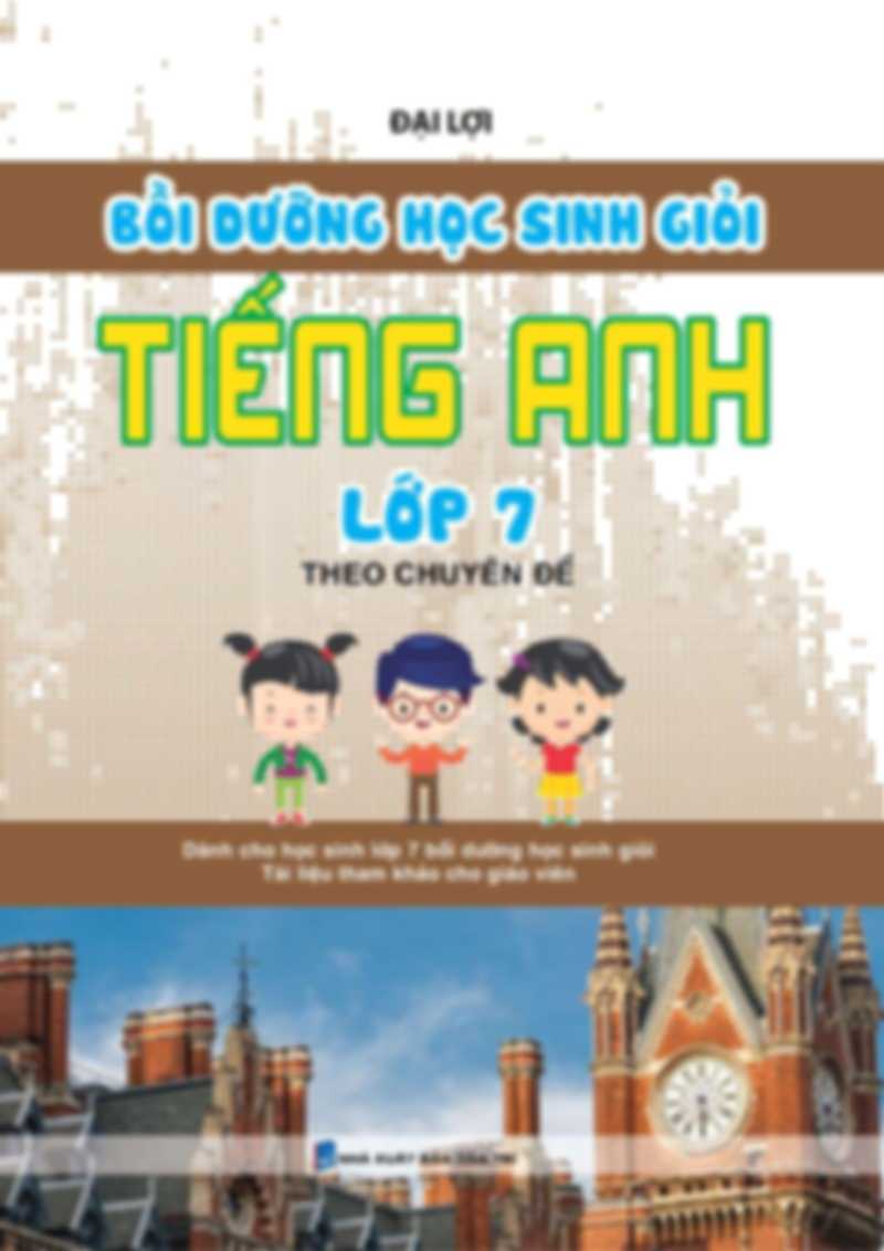 Bồi Dưỡng Học Sinh Giỏi Tiếng Anh 7 Theo Chuyên Đề