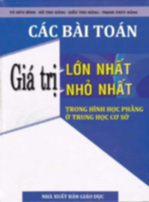 Các Bài Toán Giá Trị Lớn Nhất Nhỏ Nhất Trong Hình Học Phẳng Ở THCS