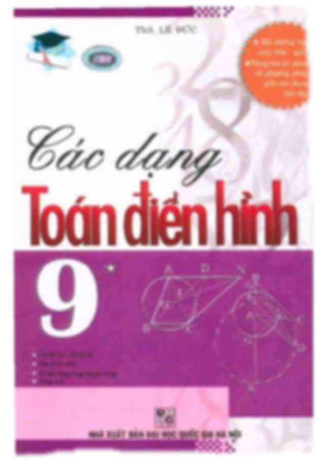 Các Dạng Toán Điển Hình 9 Tập 1 – Lê Đức