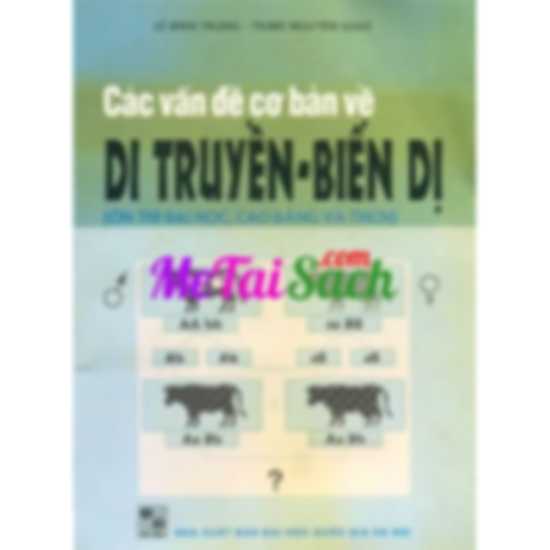 Các Vấn Đề Cơ Bản Về Di Truyền – Biến Dị