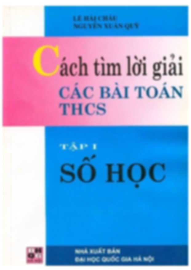Cách Tìm Lời Giải Các Bài Toán THCS Tập 1 – Số Học