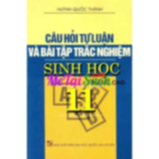 Câu Hỏi Tự Luận và Bài Tập Trắc Nghiệm Sinh Học 11 Nâng Cao