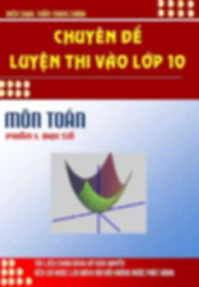 Chuyên Đề Luyện Thi Vào Lớp 10 Môn Toán Phần Đại Số – Trần Trung Chính