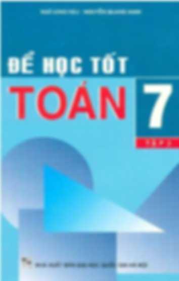 Để Học Tốt Toán 7 Tập 2 – Ngô Long Hậu
