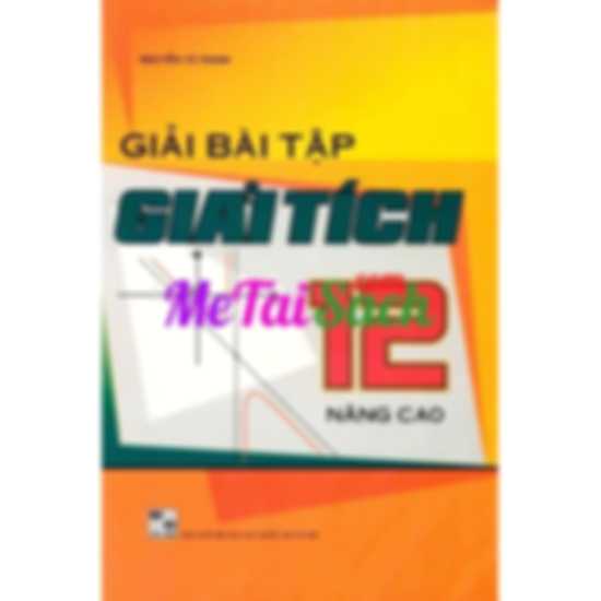 Giải Bài Tập Giải Tích 12 Nâng Cao