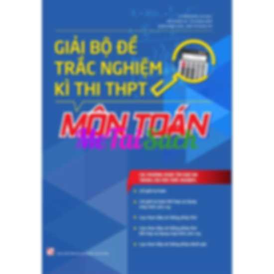 Giải Bộ Đề Trắc Nghiệm Kỳ Thi THPT Môn Toán