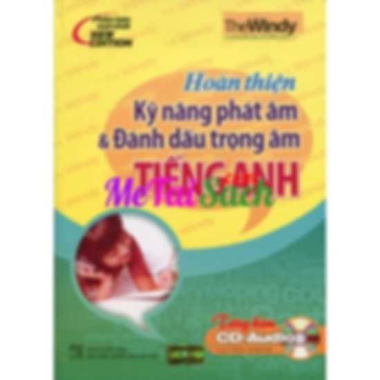 Hoàn Thiện Kỹ Năng Phát Âm và Đánh Dấu Trọng Âm Tiếng Anh
