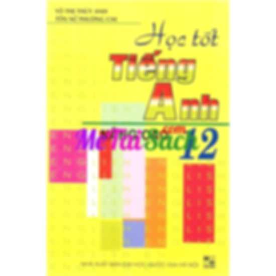 Học Tốt Tiếng Anh 12 Nâng Cao
