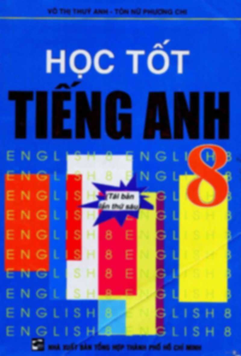 Học Tốt Tiếng Anh 8 – Võ Thị Thúy Anh