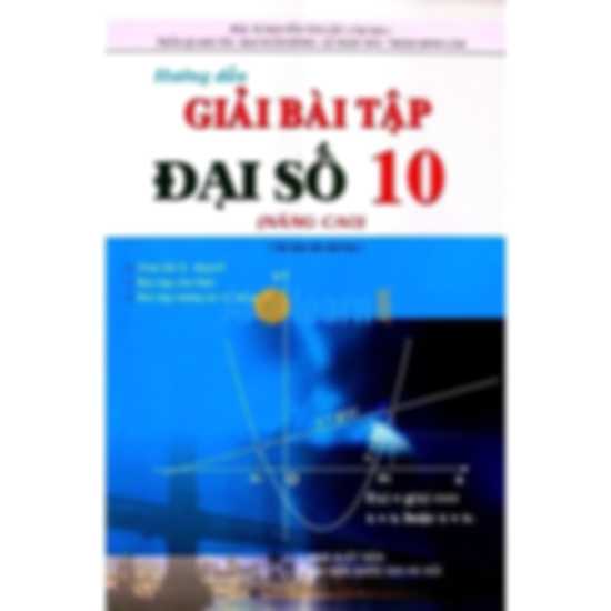 Hướng Dẫn Giải Bài Tập Đại Số 10 Nâng Cao