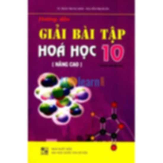 Hướng Dẫn Giải Bài Tập Hóa Học 10 Nâng Cao